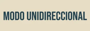 Qué es el modo unidireccional (One-way mode)